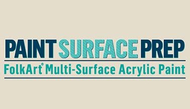 How to Prep a Surface for Painting with FolkArt Multi-Surface Paints